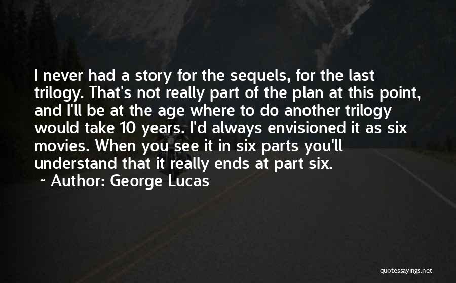 I'll Never Understand You Quotes By George Lucas