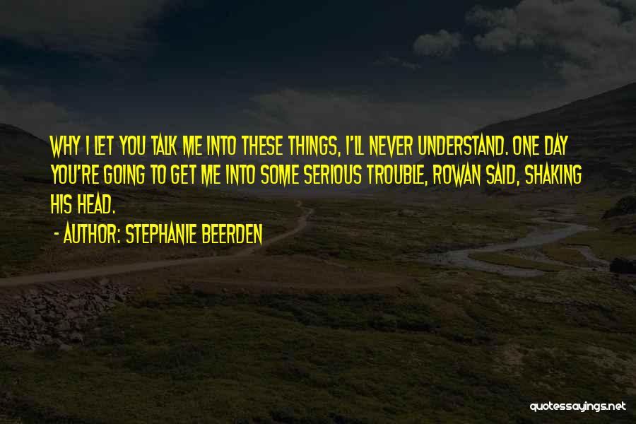 I'll Never Understand You Quotes By Stephanie Beerden