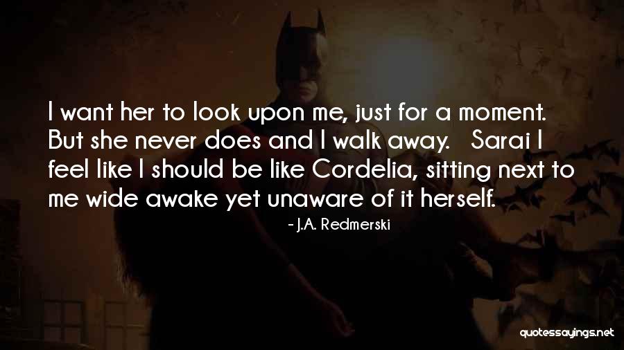 I'll Never Walk Away Quotes By J.A. Redmerski I'll Never Walk Away Quotes By J.A. Redmerski
