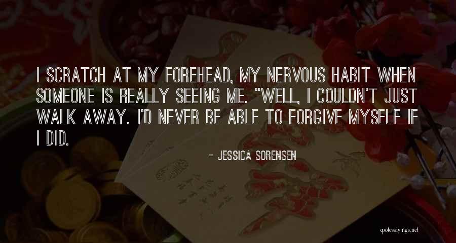 I'll Never Walk Away Quotes By Jessica Sorensen I'll Never Walk Away Quotes By Jessica Sorensen
