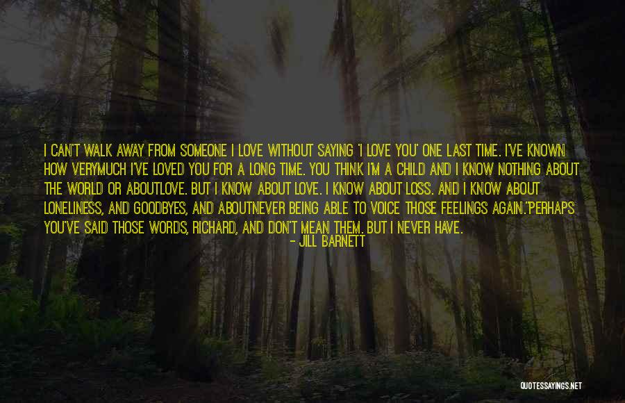 I'll Never Walk Away Quotes By Jill Barnett I'll Never Walk Away Quotes By Jill Barnett