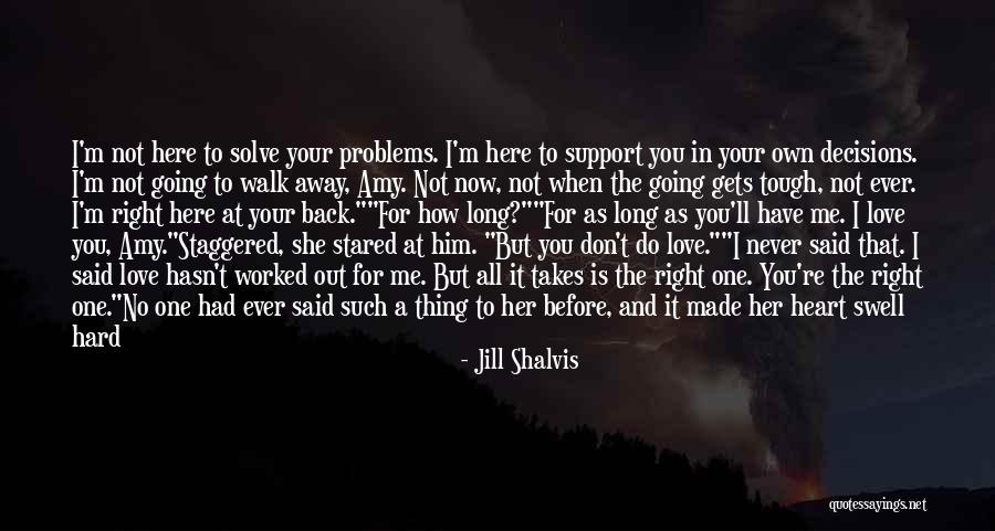 I'll Never Walk Away Quotes By Jill Shalvis I'll Never Walk Away Quotes By Jill Shalvis