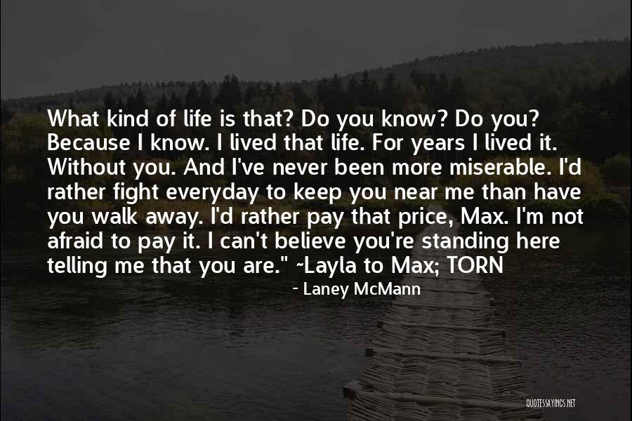 I'll Never Walk Away Quotes By Laney McMann I'll Never Walk Away Quotes By Laney McMann