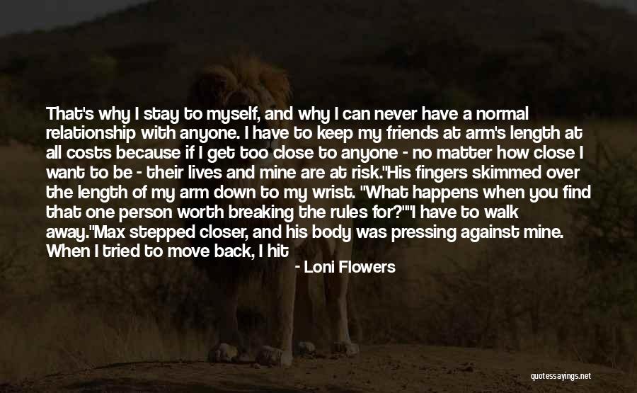 I'll Never Walk Away Quotes By Loni Flowers I'll Never Walk Away Quotes By Loni Flowers