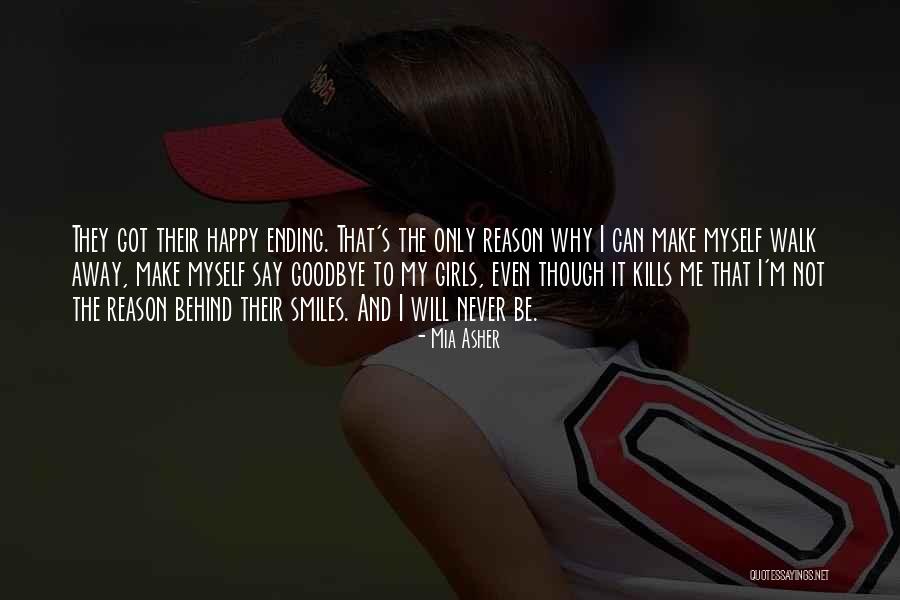 I'll Never Walk Away Quotes By Mia Asher I'll Never Walk Away Quotes By Mia Asher