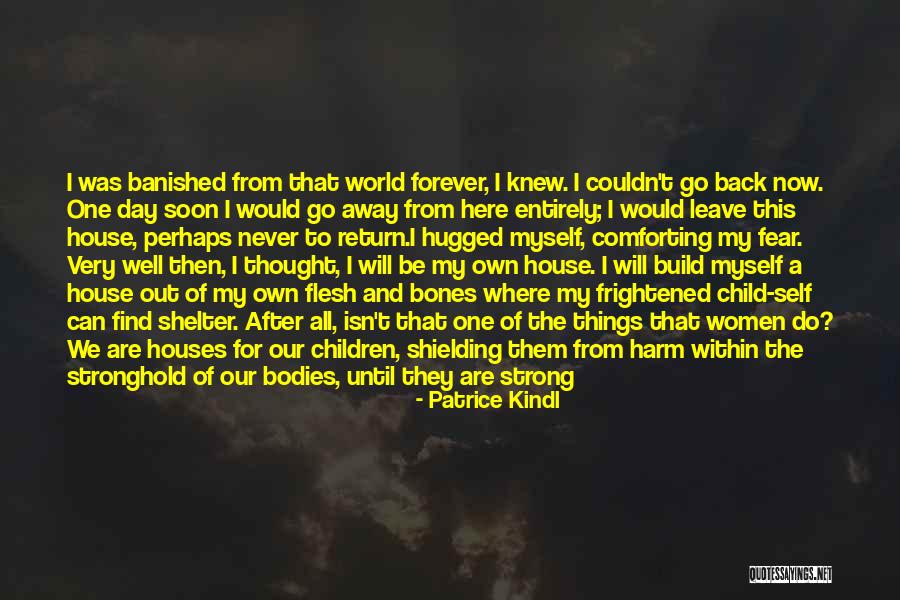 I'll Never Walk Away Quotes By Patrice Kindl I'll Never Walk Away Quotes By Patrice Kindl