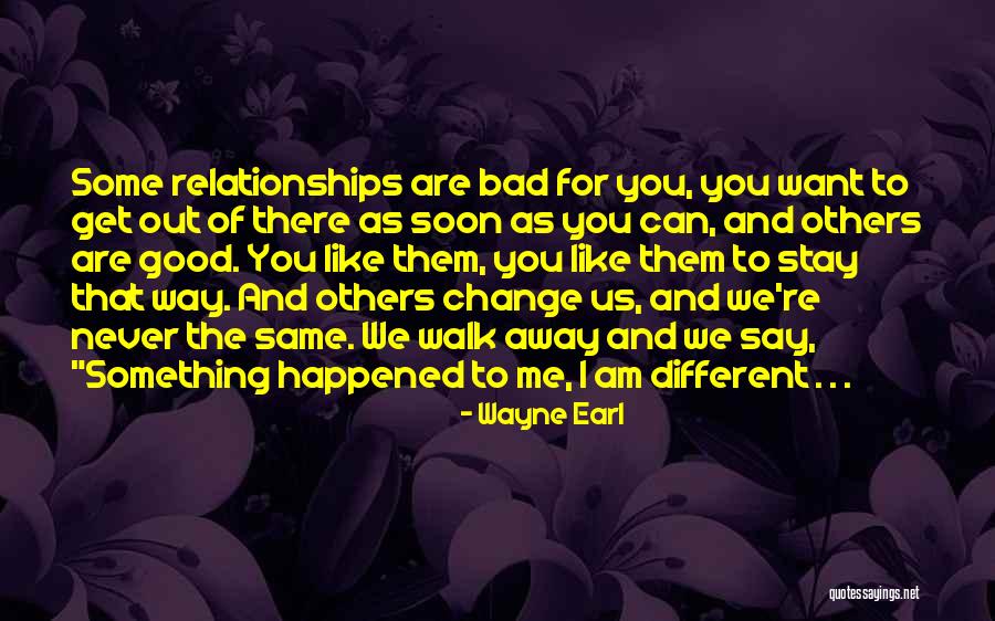 I'll Never Walk Away Quotes By Wayne Earl I'll Never Walk Away Quotes By Wayne Earl