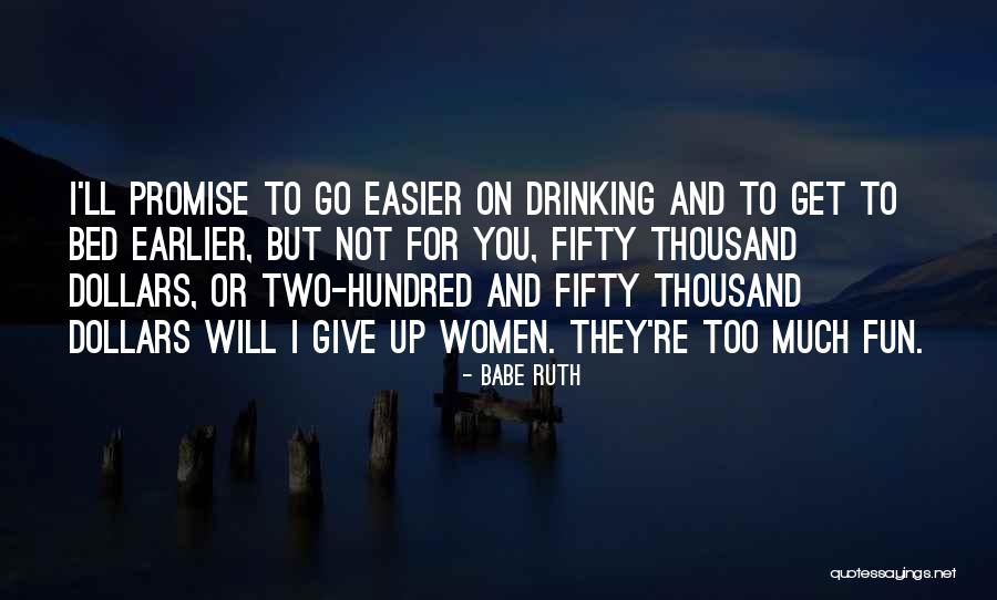 I'll Not Give Up Quotes By Babe Ruth I'll Not Give Up Quotes By Babe Ruth