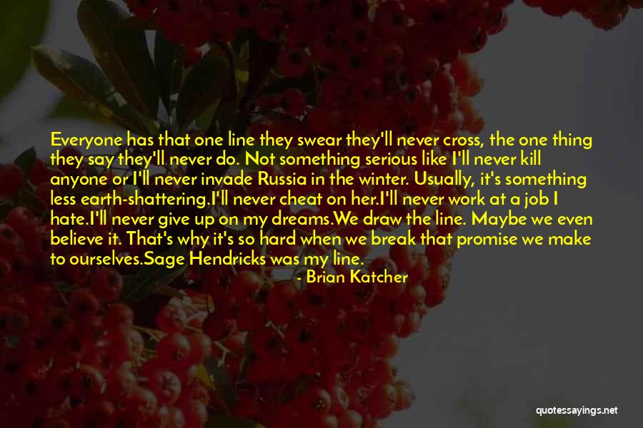 I'll Not Give Up Quotes By Brian Katcher I'll Not Give Up Quotes By Brian Katcher