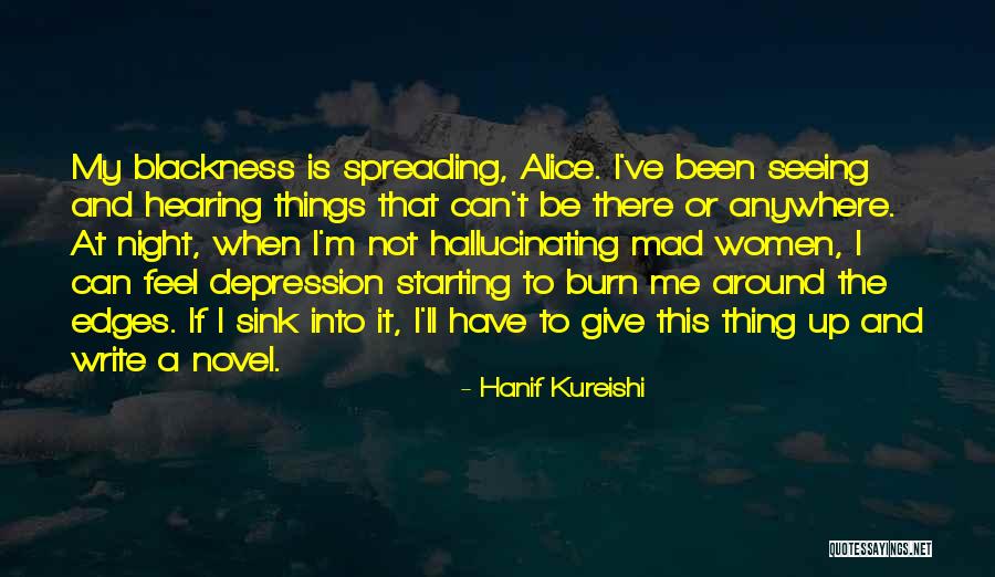 I'll Not Give Up Quotes By Hanif Kureishi I'll Not Give Up Quotes By Hanif Kureishi