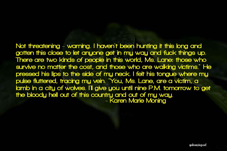 I'll Not Give Up Quotes By Karen Marie Moning I'll Not Give Up Quotes By Karen Marie Moning