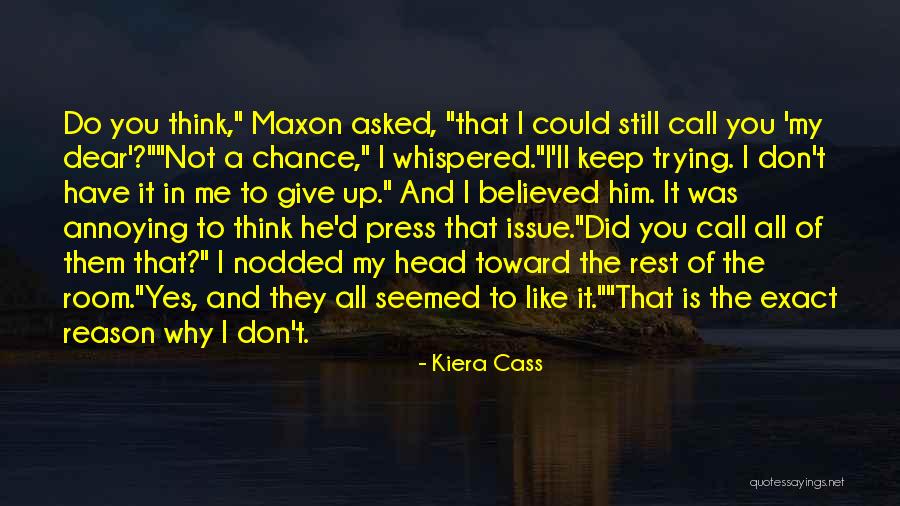 I'll Not Give Up Quotes By Kiera Cass I'll Not Give Up Quotes By Kiera Cass