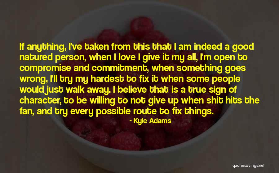 I'll Not Give Up Quotes By Kyle Adams I'll Not Give Up Quotes By Kyle Adams
