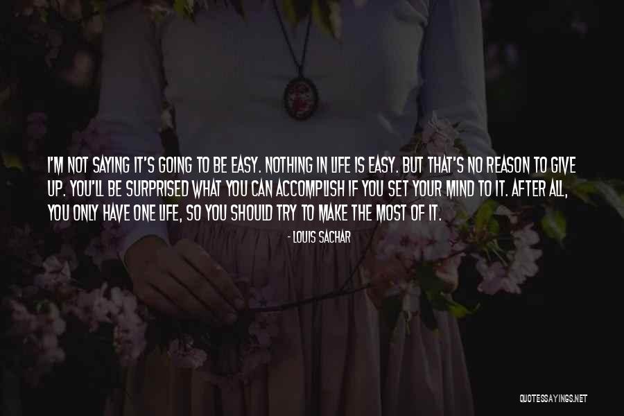 I'll Not Give Up Quotes By Louis Sachar I'll Not Give Up Quotes By Louis Sachar