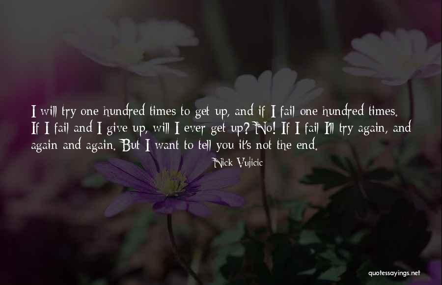 I'll Not Give Up Quotes By Nick Vujicic I'll Not Give Up Quotes By Nick Vujicic