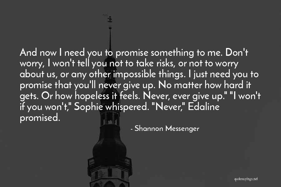 I'll Not Give Up Quotes By Shannon Messenger I'll Not Give Up Quotes By Shannon Messenger