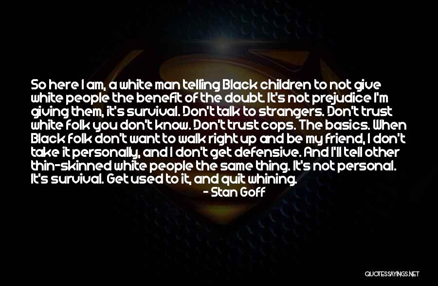 I'll Not Give Up Quotes By Stan Goff I'll Not Give Up Quotes By Stan Goff