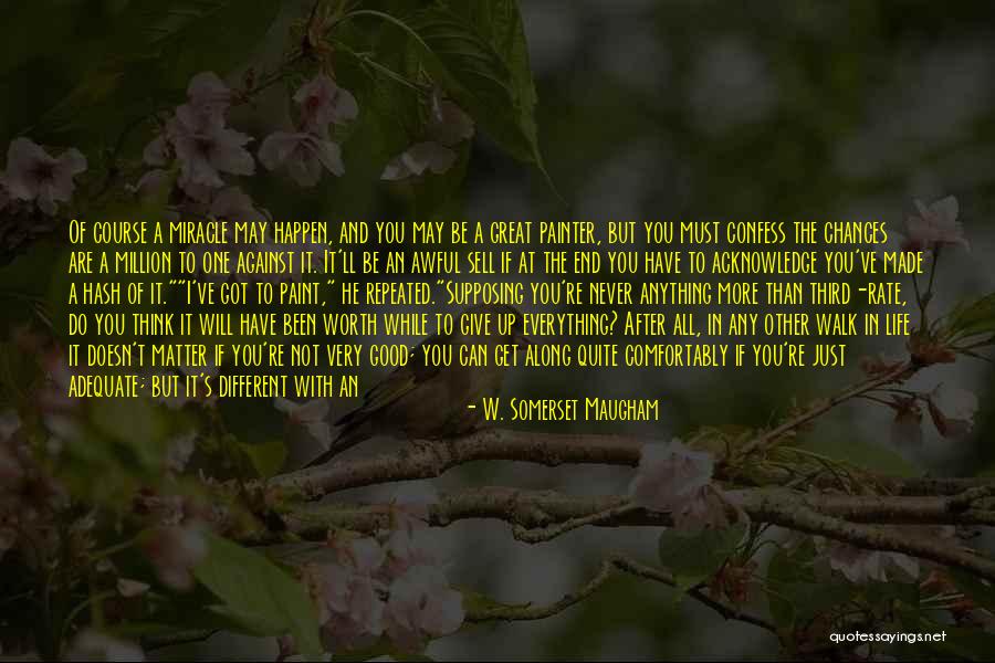 I'll Not Give Up Quotes By W. Somerset Maugham I'll Not Give Up Quotes By W. Somerset Maugham