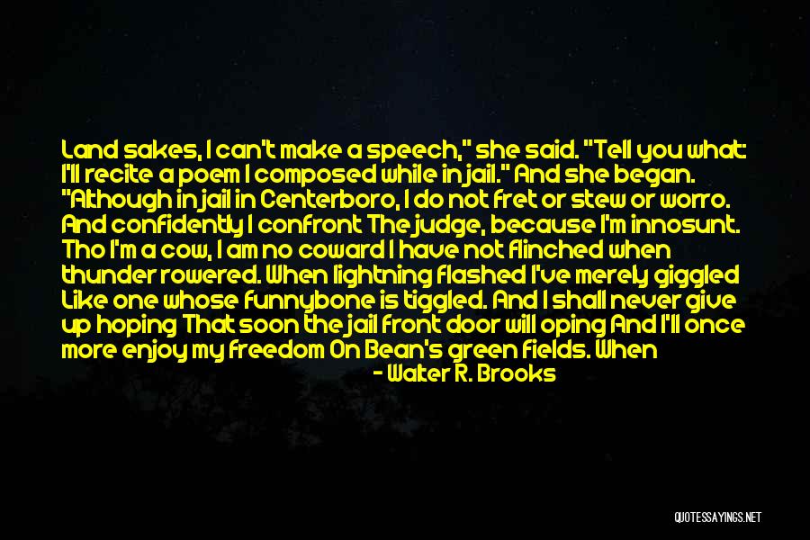 I'll Not Give Up Quotes By Walter R. Brooks I'll Not Give Up Quotes By Walter R. Brooks