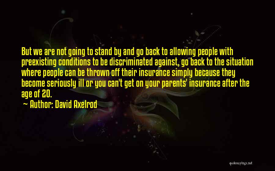 Ill Parents Quotes By David Axelrod
