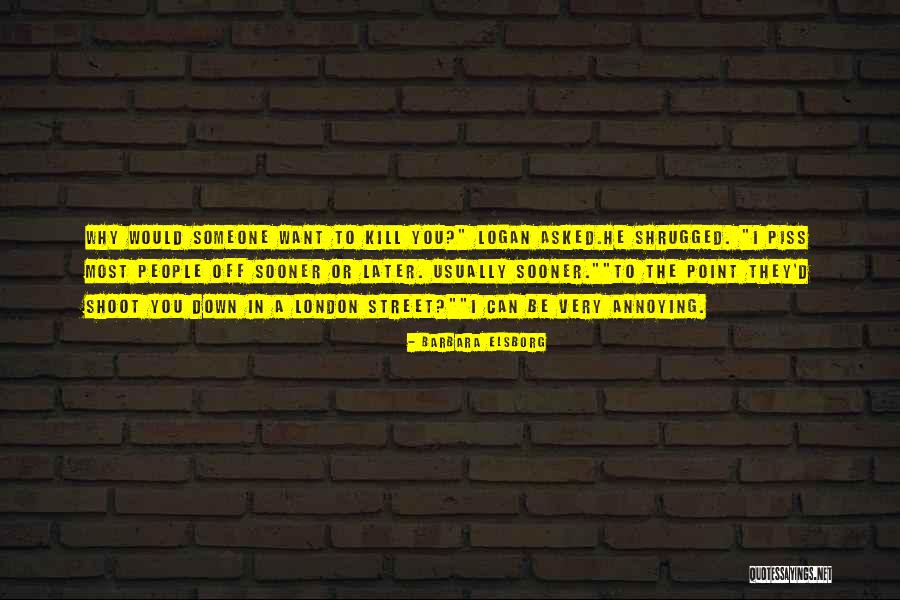 I'll Piss You Off Quotes By Barbara Elsborg