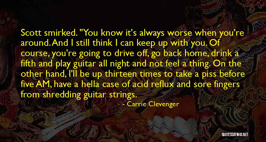 I'll Piss You Off Quotes By Carrie Clevenger