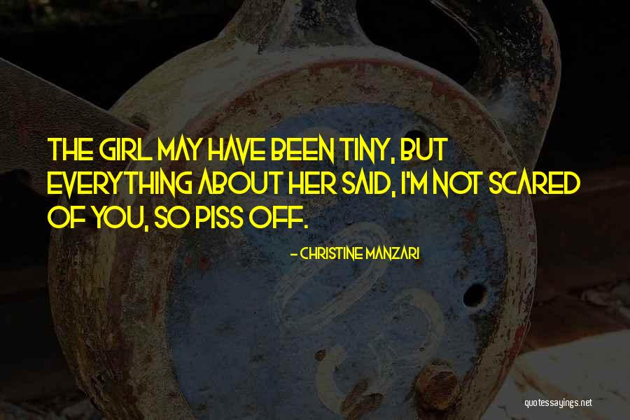 I'll Piss You Off Quotes By Christine Manzari