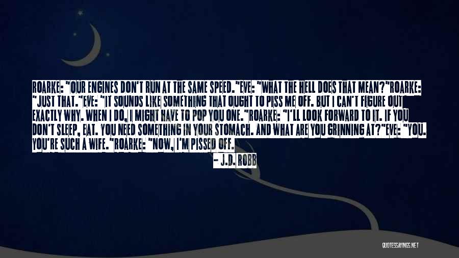 I'll Piss You Off Quotes By J.D. Robb