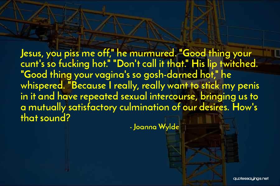 I'll Piss You Off Quotes By Joanna Wylde