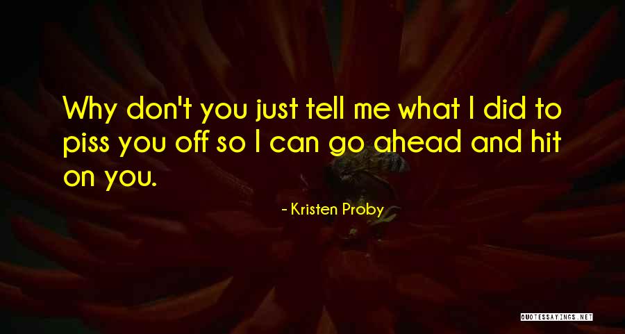 I'll Piss You Off Quotes By Kristen Proby