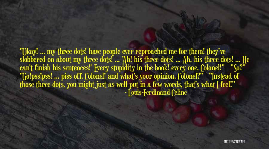 I'll Piss You Off Quotes By Louis-Ferdinand Celine