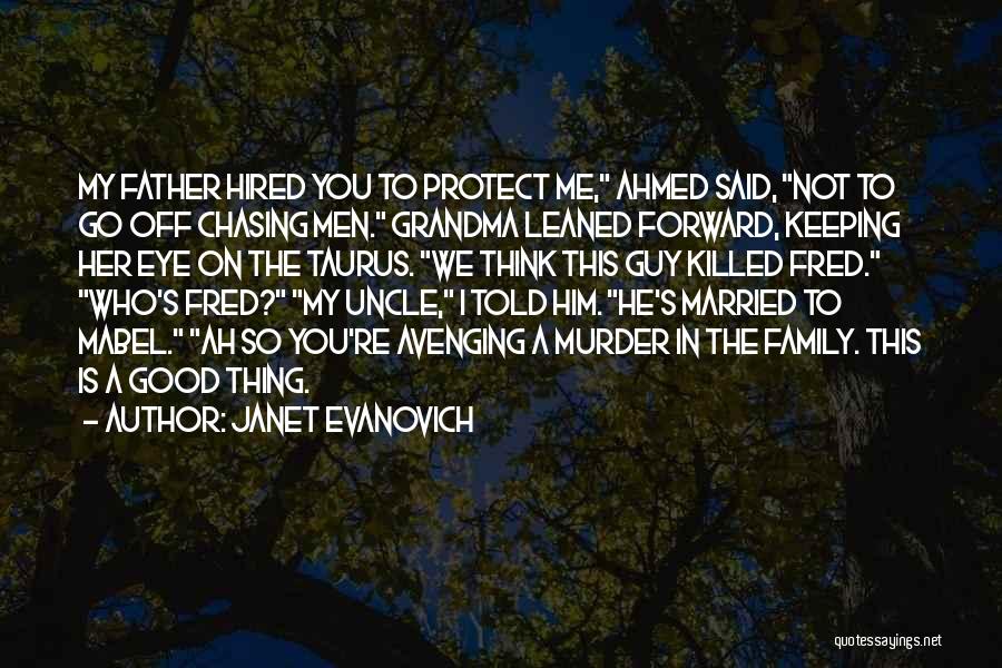 I'll Protect My Family Quotes By Janet Evanovich