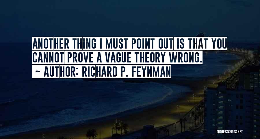 I'll Prove You Wrong Quotes By Richard P. Feynman