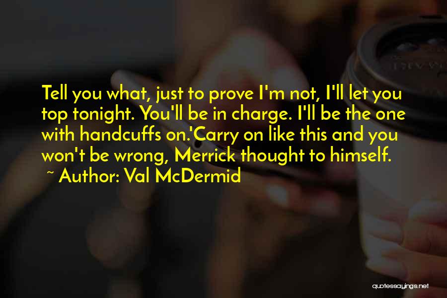 I'll Prove You Wrong Quotes By Val McDermid