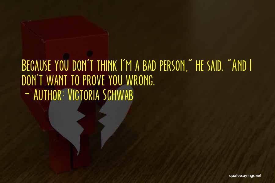 I'll Prove You Wrong Quotes By Victoria Schwab