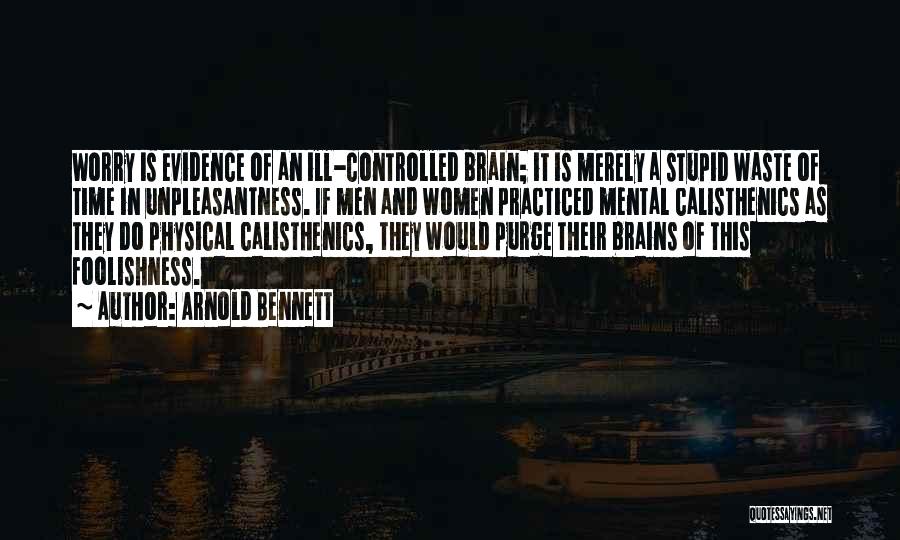 Ill Quotes By Arnold Bennett