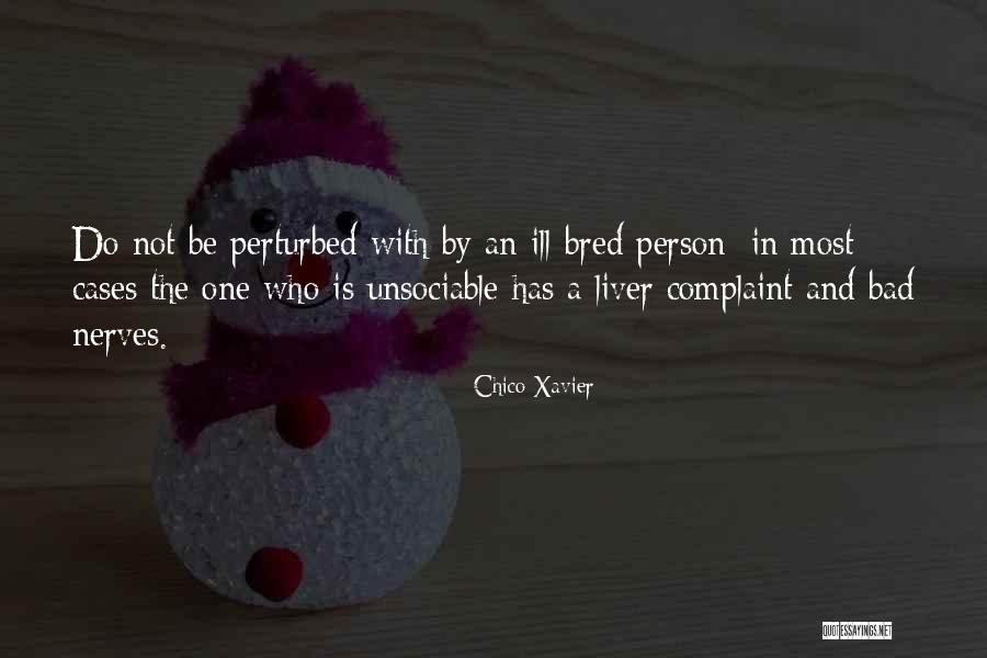 Ill Quotes By Chico Xavier Ill Quotes By Chico Xavier