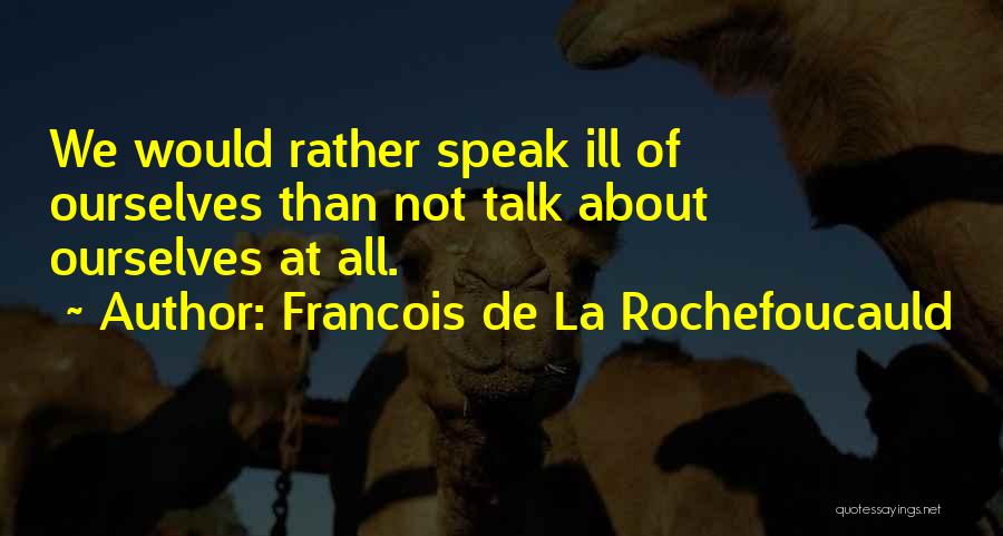 Ill Quotes By Francois De La Rochefoucauld