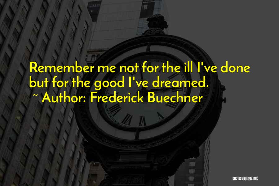 Ill Quotes By Frederick Buechner