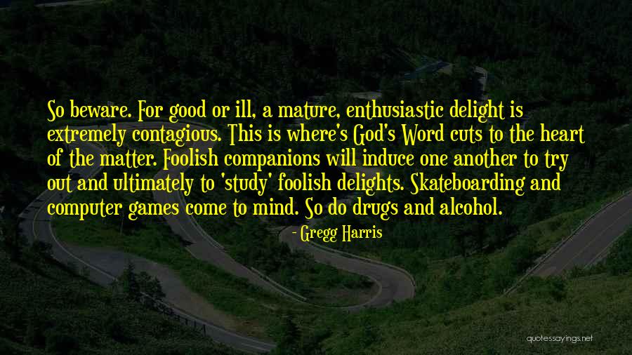 Ill Quotes By Gregg Harris Ill Quotes By Gregg Harris