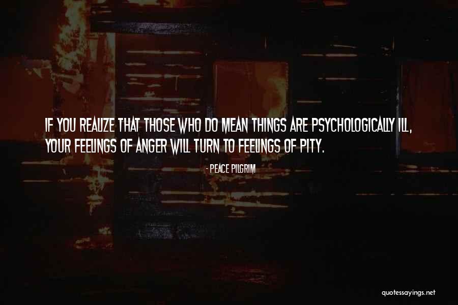 Ill Quotes By Peace Pilgrim Ill Quotes By Peace Pilgrim