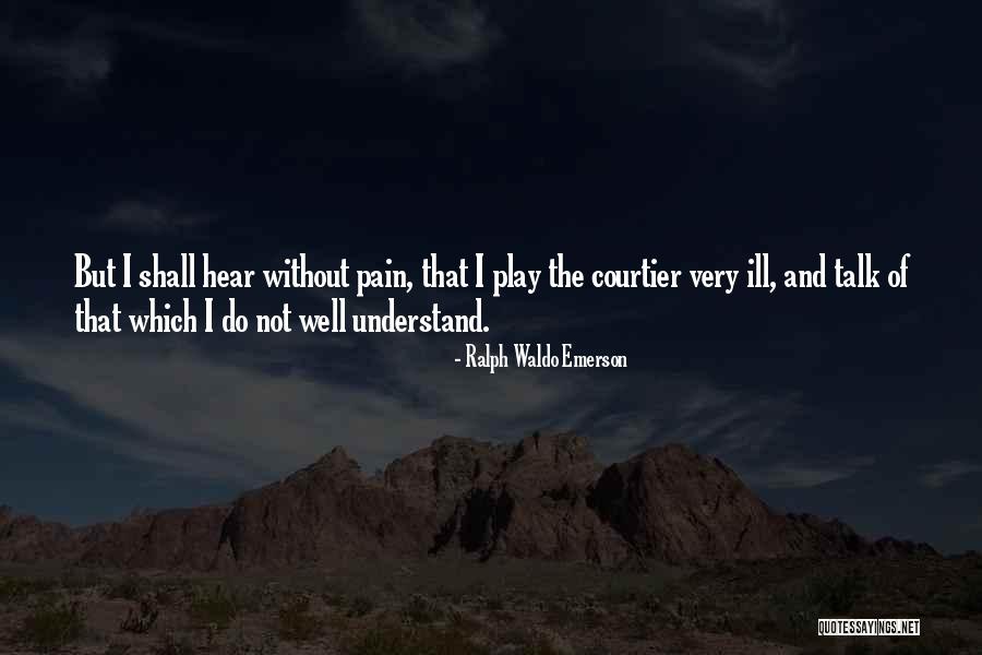 Ill Quotes By Ralph Waldo Emerson