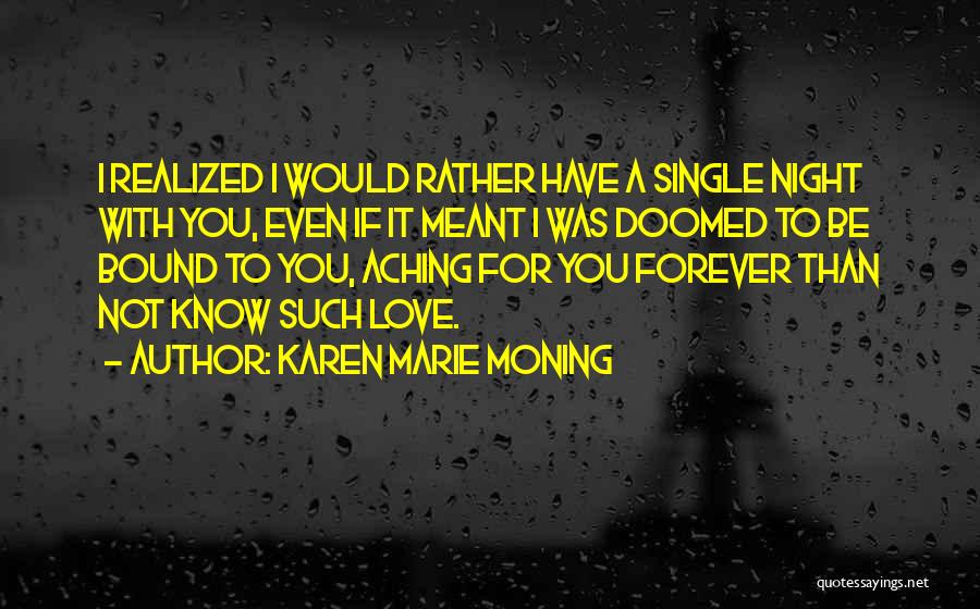 I'll Rather Be Single Quotes By Karen Marie Moning