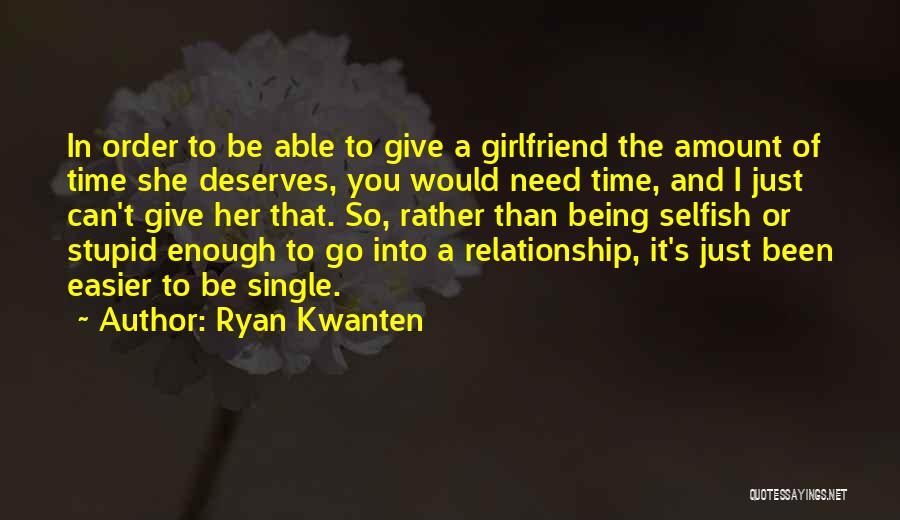 I'll Rather Be Single Quotes By Ryan Kwanten