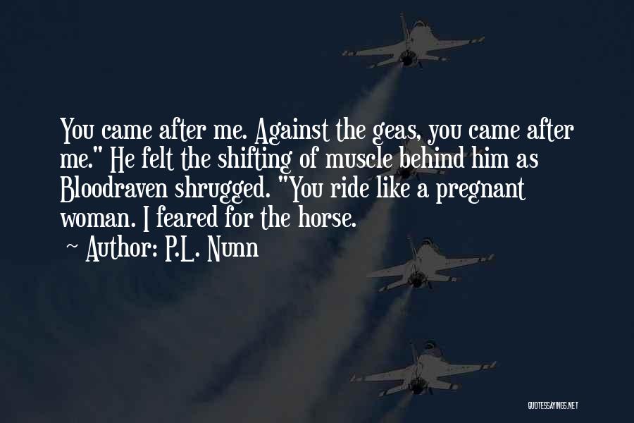 I'll Ride For Him Quotes By P.L. Nunn