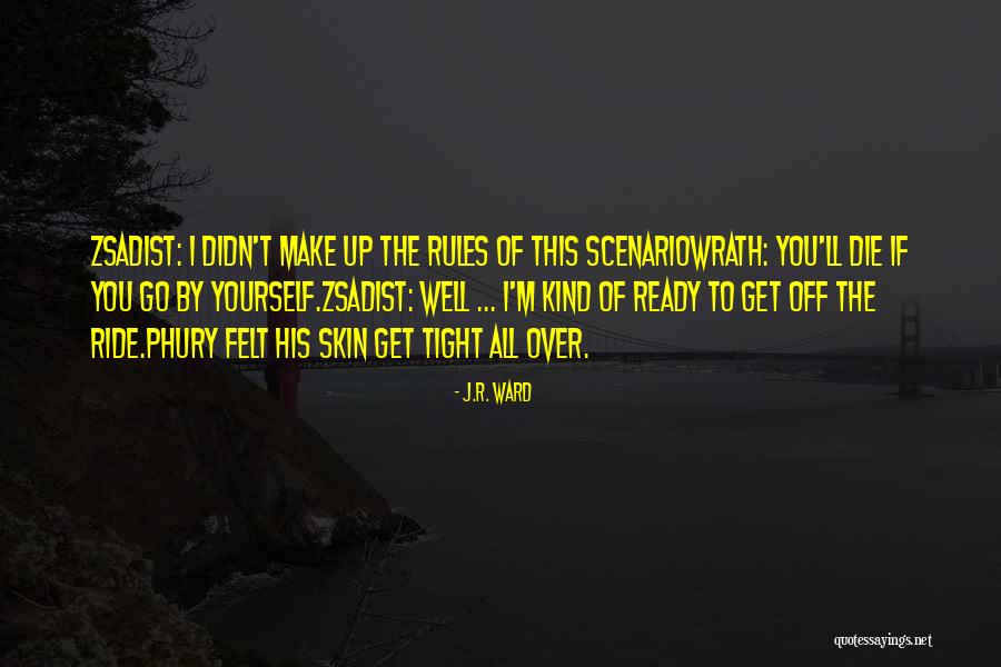 I'll Ride For You Die For You Quotes By J.R. Ward