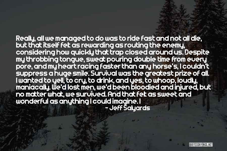 I'll Ride For You Die For You Quotes By Jeff Salyards I'll Ride For You Die For You Quotes By Jeff Salyards