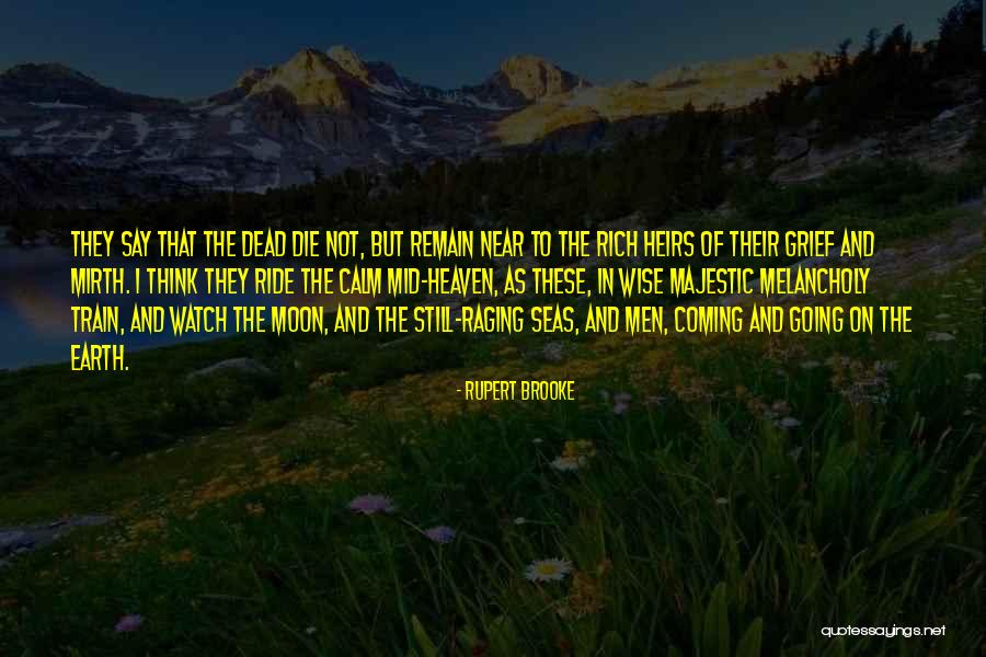 I'll Ride For You Die For You Quotes By Rupert Brooke I'll Ride For You Die For You Quotes By Rupert Brooke
