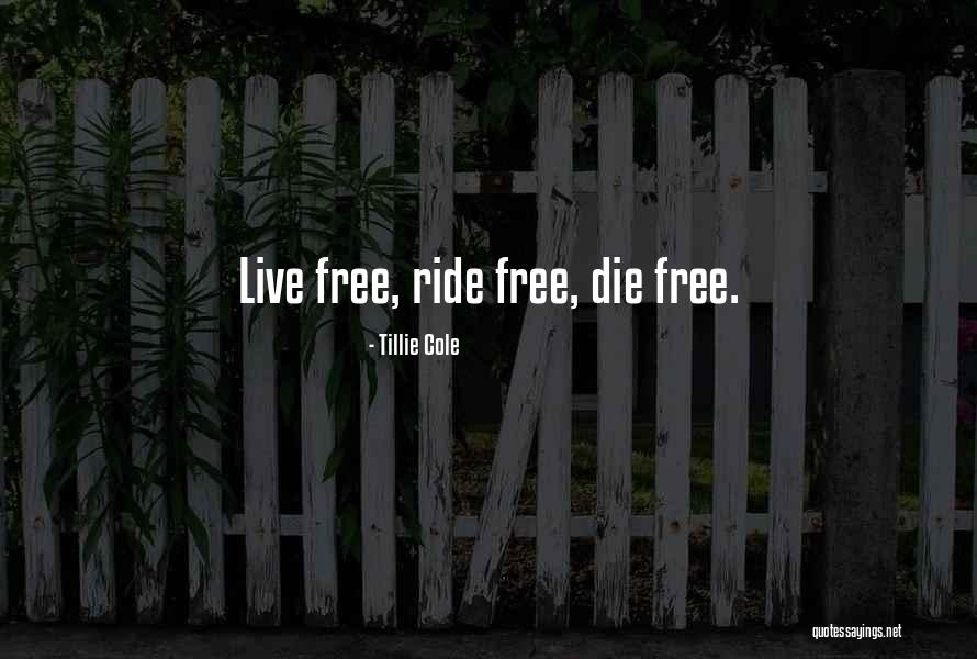 I'll Ride For You Die For You Quotes By Tillie Cole I'll Ride For You Die For You Quotes By Tillie Cole