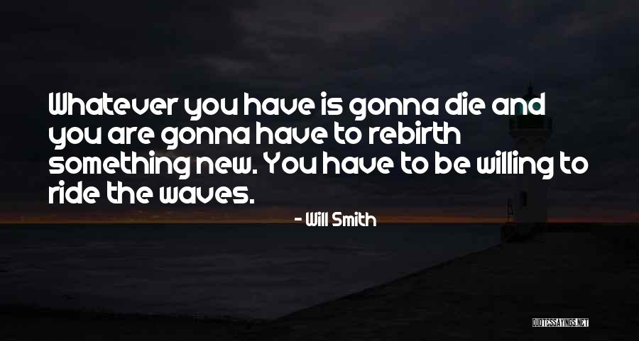 I'll Ride For You Die For You Quotes By Will Smith